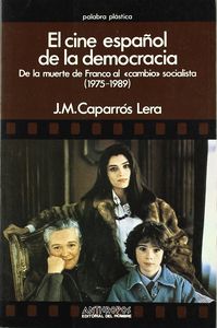 CINE ESPAÑOL DE LA DEMOCRACIA,EL, de CAPARROS LERA | portada del libro