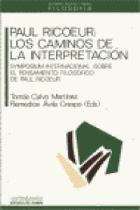 PAUL RICOEUR LOS CAMINOS DE LA INTERPRETACION, de CALVO MARTINEZ#AVILA CRESPO | portada del libro