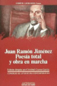 JUAN RAMON JIMENEZ POESIA TOTAL Y OBRA EN MARCHA, de CUEVAS GARCIA | portada del libro