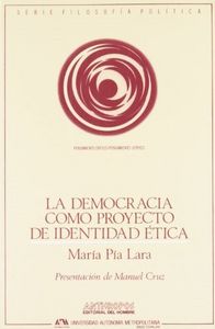 La democracia como proyecto de identidad ética, de LARA ZAVALA | portada del libro