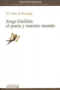 Jorge Guillén, el poeta y nuestro mundo, de DIEZ DE REVENGA | portada del libro