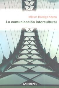 La comunicación intercultural, de RODRIGO ALSINA, MIQUEL | portada del libro