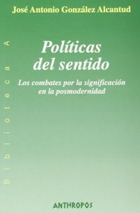 Pol¡ticas del sentido, de GONZALEZ ALCANTUD | portada del libro
