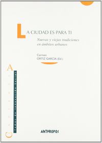 CIUDAD ES PARA TI,LA, de ORTIZ GARCIA | portada del libro