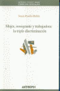 Mujer, inmigrante y trabajadora, de PARELLA RUBIO | portada del libro
