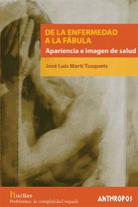 DE LA ENFERMEDAD A LA FABULA, de MARTI TUSQUETS | portada del libro