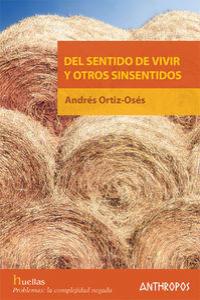 DEL SENTIDO DE VIVIR Y OTROS SINSENTIDOS, de ORTIZ-OSES | portada del libro