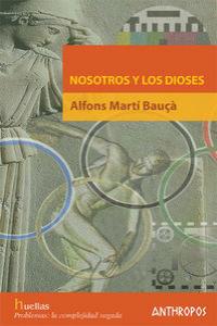 NOSOTROS Y LOS DIOSES, de ALFONS MARTIN BAUÇA | portada del libro