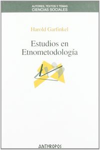 ESTUDIOS EN ETNOMETODOLOGIA, de GARFINKEL | portada del libro
