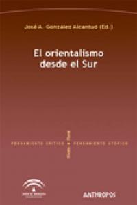 ORIENTALISMO DESDE EL SUR,EL, de GONZALEZ ALCANTUD | portada del libro