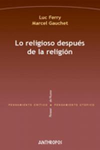 LO RELIGIOSO DESPUES DE LA RELIGION, de FERRY | portada del libro