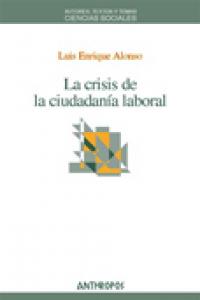 CRISIS DE LA CIUDADANIA LABORAL,LA, de ALONSO | portada del libro