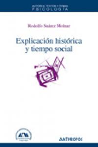EXPLICACION HISTORICA Y TIEMPO SOCIAL, de SUAREZ MOLNAR | portada del libro