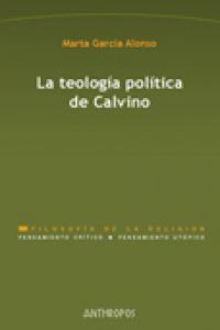 TEOLOGIA POLITICA DE CALVINO,LA, de GARCIA ALONSO | portada del libro