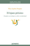EL LEJANO PROXIMO. ESTUDIOS SOCIOLOGICOS SOBRE LA EXTRAÑEIDAD, de AGUILUZ | portada del libro