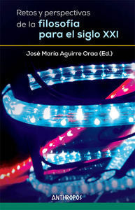 Retos y perspectivas de la filosofía para el siglo XXI, de Aguirre Oraa, José María | portada del libro