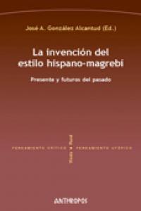 La invención del estilo hispano-magreb¡, de GONZALEZ ALCANTUD | portada del libro