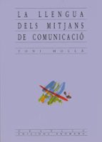 La llengua dels mitjans de comunicació, de Toni Mollà | portada del libro