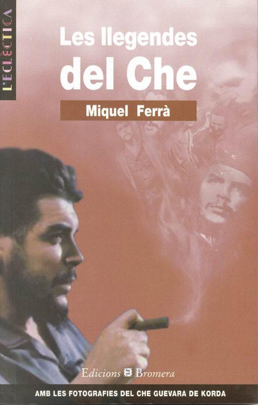 Les llegendes del Che, de Ferra Martorell, Miquel | portada del libro