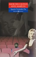 Amor dels quinze anys, Marilyn, de Agustín Fernández Paz | portada del libro