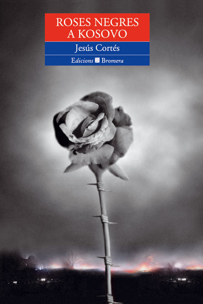 Roses negres a Kosovo, de Cortés Zarzoso, Jesús | portada del libro