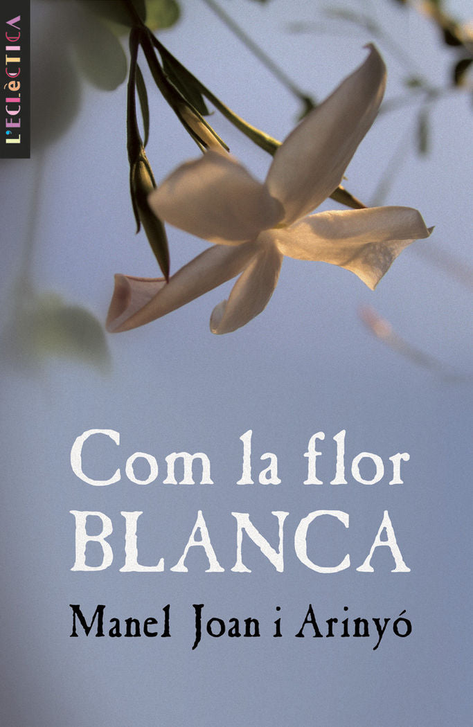 Com la flor blanca, de Joan Arinyó, Manel | portada del libro