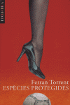 Espècies protegides, de Torrent Llorca, Ferran | portada del libro