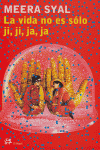 La vida no es sólo ji, ji, ja, ja, de Syal | portada del libro