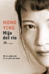 Hija del río, de Ying, Hong | portada del libro