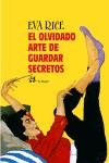 El olvidado arte de mantener secretos, de Rice, Eva | portada del libro