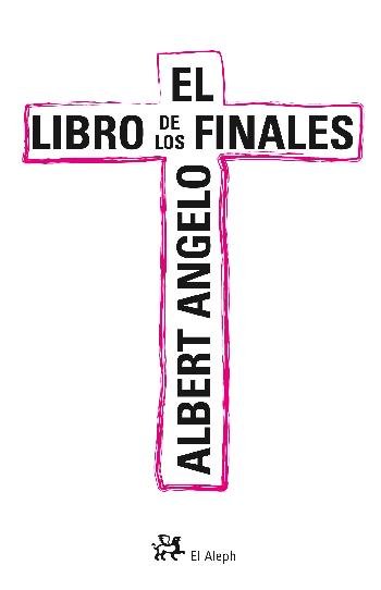 El libro de los finales, de Angelo, Albert | portada del libro