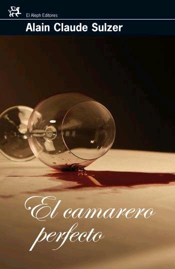 El camarero perfecto, de Claude Sulzer, Alain | portada del libro
