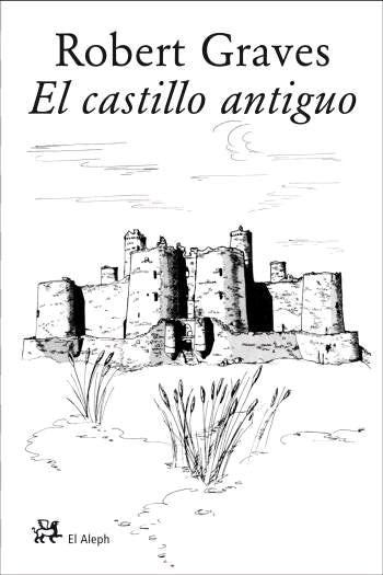 El castillo antiguo, de The trustees of the Robert Graves#Graves | portada del libro