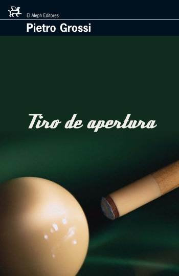 Tiro de apertura, de Grossi | portada del libro