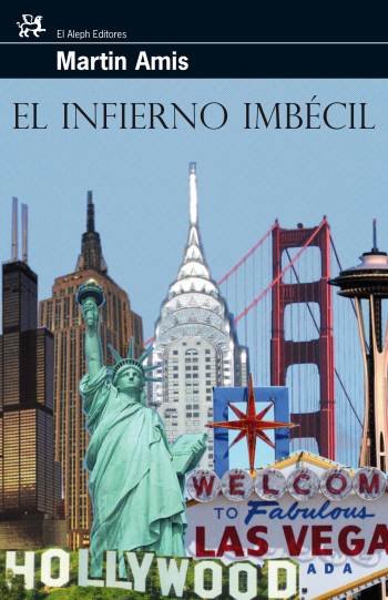 El infierno imbécil, de AMIS,MARTIN | portada del libro