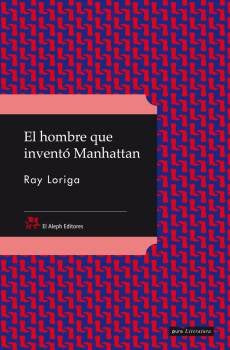 El hombre que inventó Manhattan, de Loriga Torrenova | portada del libro