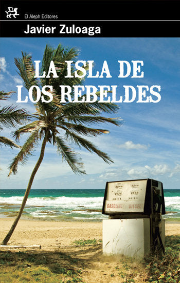 La isla de los rebeldes, de Zuloaga López, Francisco Javier | portada del libro