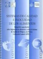 SISTEMAS DE CALIDAD E INOCUIDAD DE LOS ALIMENTOS. MANUAL DE CAPACITACIóN SOBRE H, de Varios autores | portada del libro