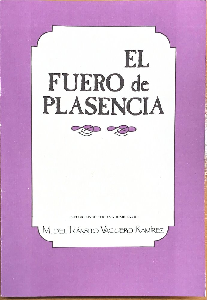 El fuero de Plasencia. Volumen II, de Vaquero Ramírez, María Tránsito | portada del libro