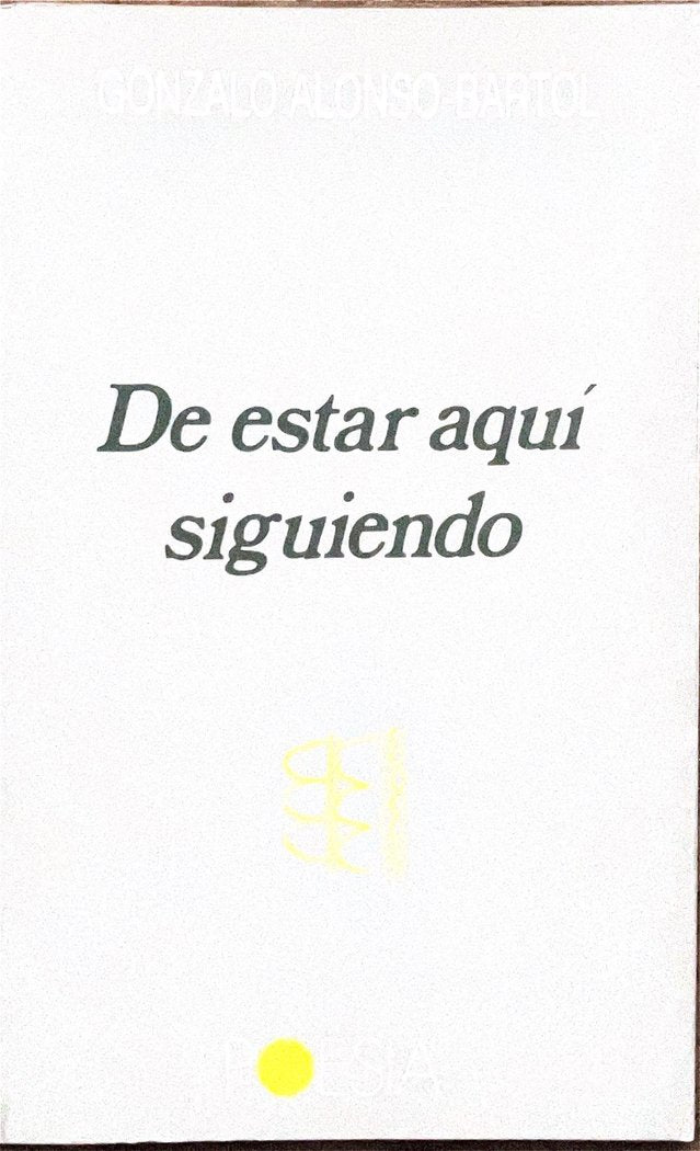 De estar aquí siguiendo, de Alonso-Bartol Ruano, Gonzalo | portada del libro