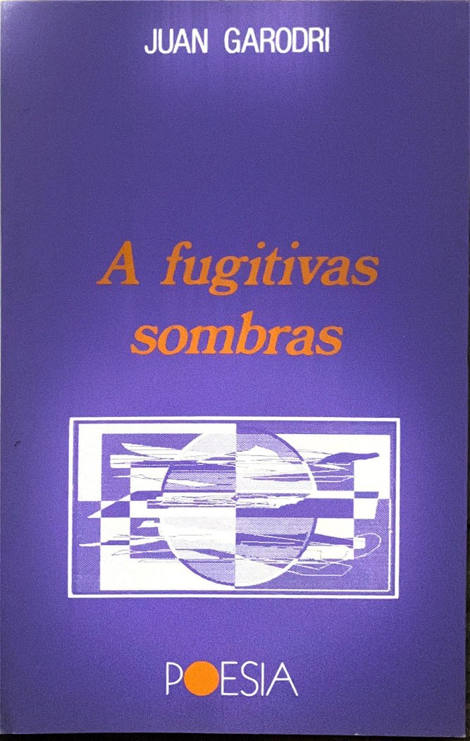 A FUGITIVAS SOMBRAS, de GARODRI, JUAN | portada del libro