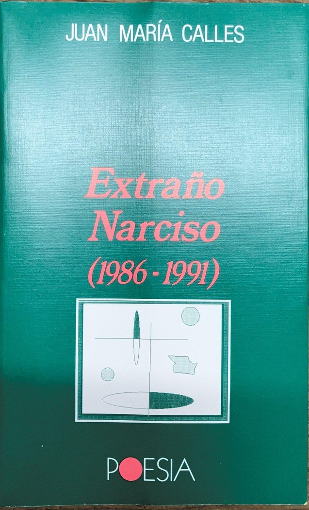 EXTRAÑO NARCISO (1986-1991), de Calles Moreno, Juan María | portada del libro