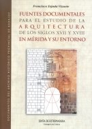 FUENTES DOCUMENTALES ESTUDIO ARQUITECTURA MERIDA SIGLOS XVII, de TEJADA VIZUETE | portada del libro