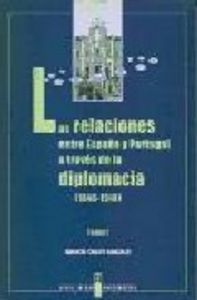 RELACIONES ESPAÑA PORTUGAL 2 TOMOS DIPLOMACIA, de CHATO | portada del libro