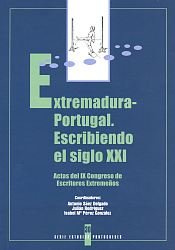 EXTREMADURA PORTUGAL.ESCRIBIENDO EL SIGLO XXI, de SAEZ,A. | portada del libro