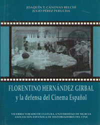 FLORENTINO HERNANDEZ GIRBAL Y LA DEFENSA DEL CINEMA ESPAÑOL | portada del libro