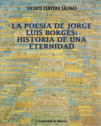 POESIA DE JORGE LUIS BORGES: HISTORIA DE UNA ETERNIDAD,LA | portada del libro