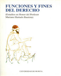 FUNCIONES Y FINES DEL DERECHO (ESTUDIOS EN HONOR DEL PROFESO | portada del libro