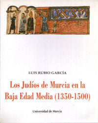 Judios de Murcia en la Baja Edad Media (1350-1500), Los, de RUBIO GARCIA | portada del libro