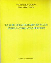 ACTITUD PARTICIPATIVA EN LA SALUD,LA: ENTRE LA TEORIA Y LA P | portada del libro